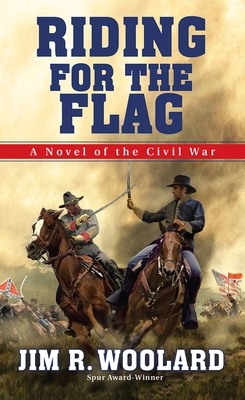 Riding for the Flag: A Novel of the Civil War 0786034815 Book Cover