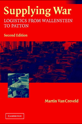 Supplying War: Logistics from Wallenstein to Pa... 0521546575 Book Cover