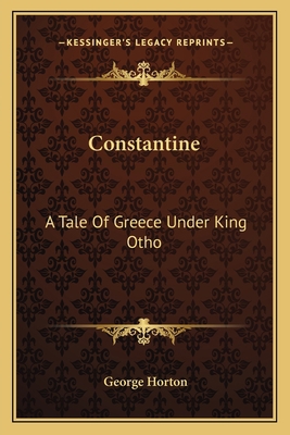 Constantine: A Tale Of Greece Under King Otho 1163713961 Book Cover