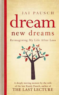 Dream New Dreams: Reimagining My Life After Los... 1444728105 Book Cover