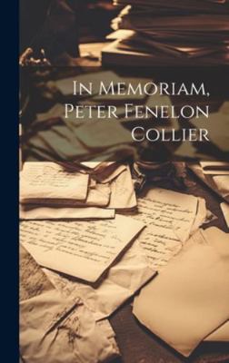 In Memoriam, Peter Fenelon Collier 1020120991 Book Cover