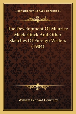 The Development Of Maurice Maeterlinck And Othe... 1166968464 Book Cover