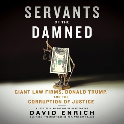 Servants of the Damned: Giant Law Firms, Donald... B09Y4Z6GM5 Book Cover