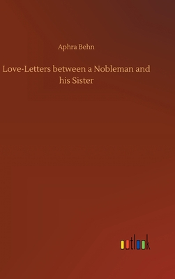 Love-Letters between a Nobleman and his Sister 3734073758 Book Cover