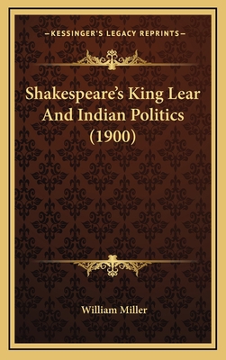 Shakespeare's King Lear and Indian Politics (1900) 1164964488 Book Cover