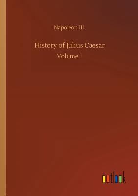 History of Julius Caesar 3734048826 Book Cover