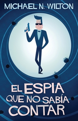 El espía que no sabía contar [Spanish] 4867476854 Book Cover
