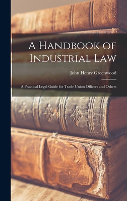 A Handbook of Industrial Law: A Practical Legal... 1016373953 Book Cover