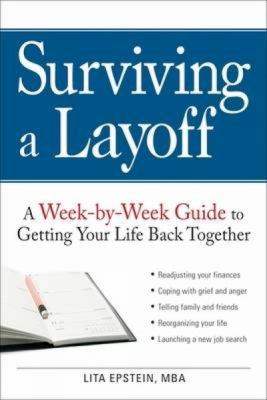 Surviving a Layoff: A Week-By-Week Guide to Get... 1605500968 Book Cover