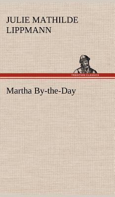 Martha By-the-Day 3849159531 Book Cover