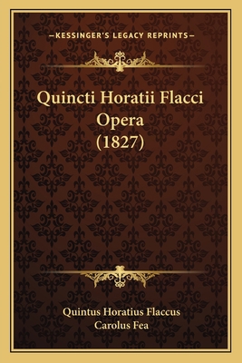 Quincti Horatii Flacci Opera (1827) 1165481006 Book Cover