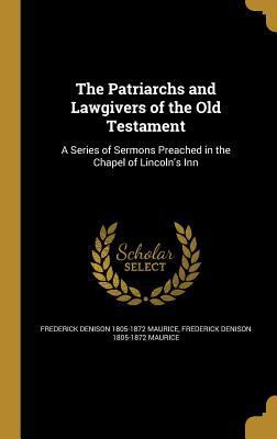 The Patriarchs and Lawgivers of the Old Testame... 1360031405 Book Cover