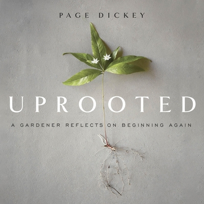 Uprooted Lib/E: A Gardener Reflects on Beginnin... 166462953X Book Cover