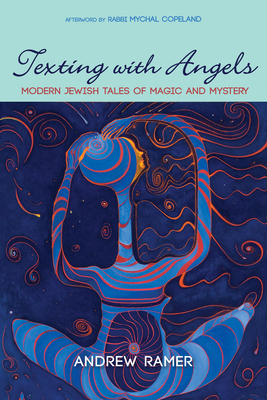 Texting with Angels: Modern Jewish Tales of Mag... 1666796123 Book Cover
