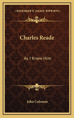 Charles Reade: As I Knew Him 1163641731 Book Cover