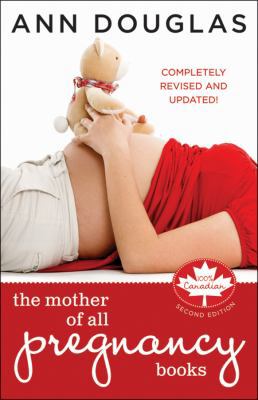 The Mother of All Pregnancy Books: An All-Canad... 1118034686 Book Cover