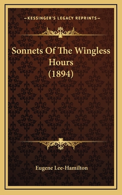 Sonnets Of The Wingless Hours (1894) 1164220616 Book Cover