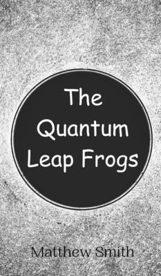 The Quantum Leap Frogs 9908011189 Book Cover