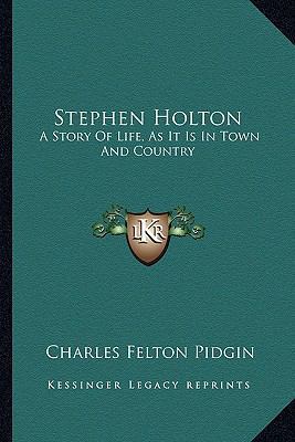 Stephen Holton: A Story Of Life, As It Is In To... 1163279986 Book Cover
