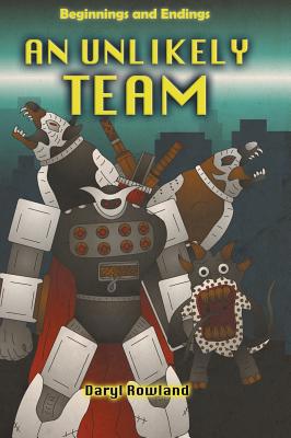 An Unlikely Team: Beginnings and Endings 0228816106 Book Cover