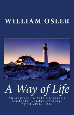A Way of Life: An Address to Yale University St... 1477642544 Book Cover