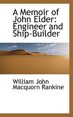 A Memoir of John Elder: Engineer and Ship-Builder 1116145278 Book Cover