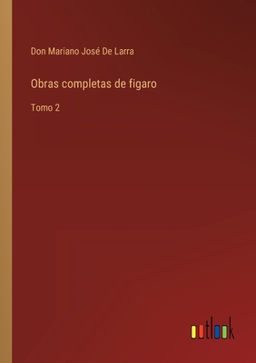 Obras completas de figaro: Tomo 2 [Spanish] 336810604X Book Cover