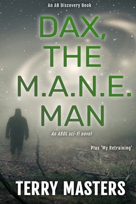 Dax, The M.A.N.E. Man: An ABDL/femdom novel B0C91WZR34 Book Cover