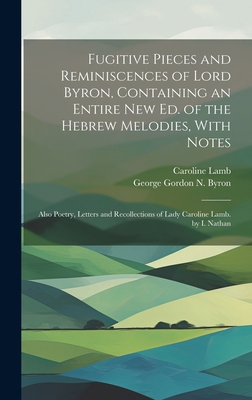 Fugitive Pieces and Reminiscences of Lord Byron... 1020640464 Book Cover