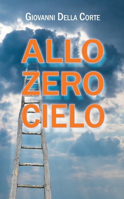 Allo zero Cielo [Italian] B08TQV7MJW Book Cover