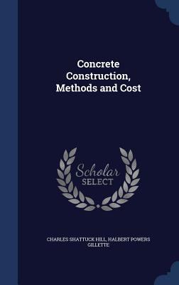 Concrete Construction, Methods and Cost 1340027674 Book Cover