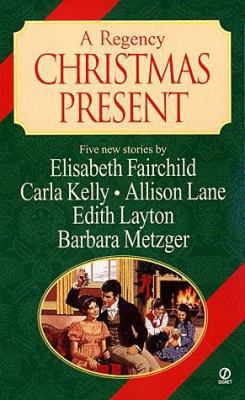 A Regency Christmas Present (Signet Regency Ant... 0451198778 Book Cover