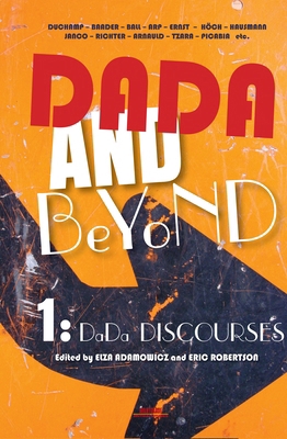 Dada and Beyond, Volume 1: Dada Discourses 904203355X Book Cover