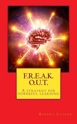 F. R. E. A. K. O. U. T.: A strategy for powerfu... 1544017952 Book Cover
