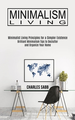 Minimalism Living: Minimalist Living Principles... 1989744648 Book Cover