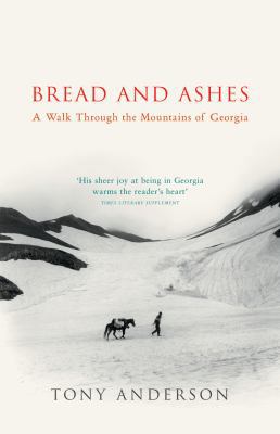 Bread and Ashes: A Walk Through the Mountains o... 0099437872 Book Cover