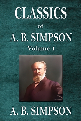 Classics of A. B. Simpson 1088192882 Book Cover