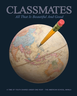 Classmates: All that is Beautiful and Good            Book Cover