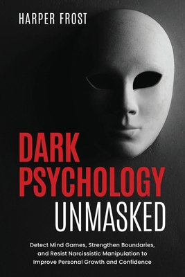 Dark Psychology Unmasked B0FX3GYR7J Book Cover