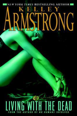 Living with the Dead (Women of the Otherworld) 0553806645 Book Cover