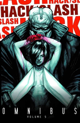 Hack/Slash Omnibus Volume 5 1607067412 Book Cover