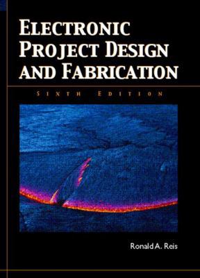 Electronic Project Design and Fabrication 0131130544 Book Cover