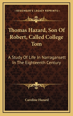 Thomas Hazard, Son Of Robert, Called College To... 1163564419 Book Cover