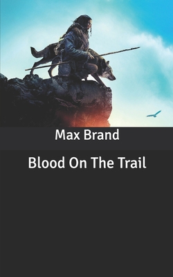 Blood On The Trail B086B9X656 Book Cover