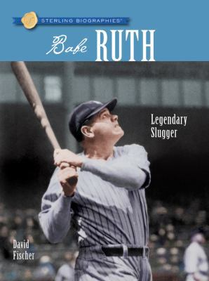 Babe Ruth: Legendary Slugger 1402771479 Book Cover