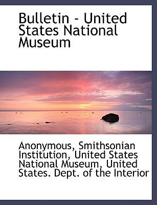 Bulletin - United States National Museum 1116837684 Book Cover