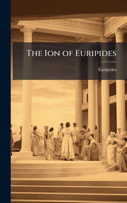 The Ion of Euripides 1023869683 Book Cover