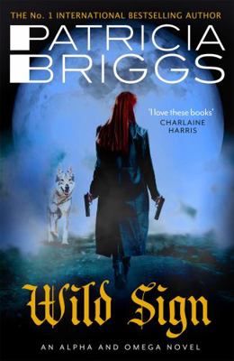 Wild Sign: An Alpha and Omega Novel: Book 6 035651367X Book Cover