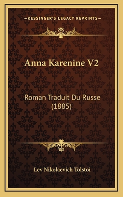 Anna Karenine V2: Roman Traduit Du Russe (1885) [French] 1168237343 Book Cover