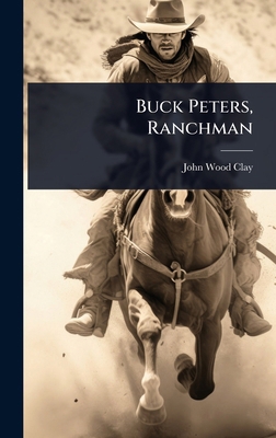Buck Peters, Ranchman 1023697548 Book Cover